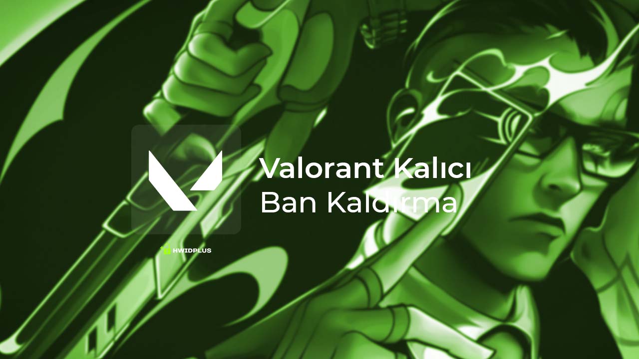 Valorant-Kalici-Ban-Kaldirma